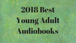 Unveiling the Finest Audiobooks of 2018: A Listener’s Guide to the Best Audio Experiences